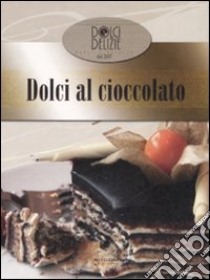 Dolci al cioccolato. Con DVD libro