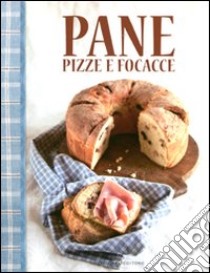 Pane, pizza e focacce libro