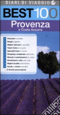 Best 100 Provenza e Costa Azzurra libro di Diamanti Carla