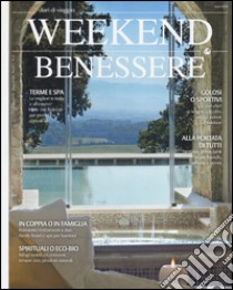 Weekend benessere. Ediz. illustrata libro