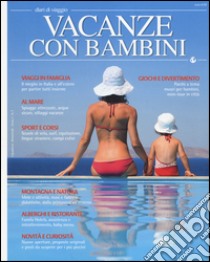 Vacanze con bambini libro di Cristallo Fabrizio - Dolce Simona