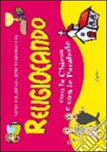 Religiocando con la Chiesa e con le parabole libro di Rubino Nunzio; Giorgetta Benito