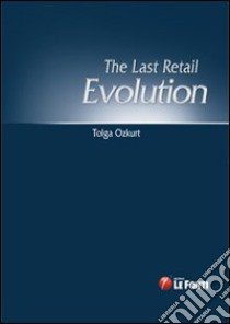 The last retail evolution libro di Tolga Azkurt