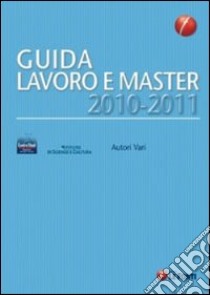 Guida lavoro e master (2010-2011) libro