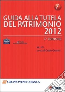 Guida alla tutela del patrimonio 2012 libro di Giommi G. (cur.)