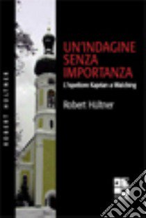 Un'indagine senza importanza libro di Hültner Robert