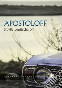 Apostoloff libro di Lewitscharoff Sibylle