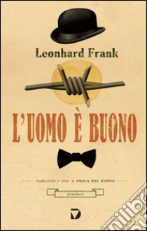 L'uomo è buono libro di Frank Leonhard; Del Zoppo P. (cur.)