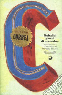 Quindici giorni di novembre libro di Correa José Luis