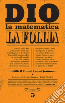 Dio, la matematica e la follia libro di Laroui Fouad