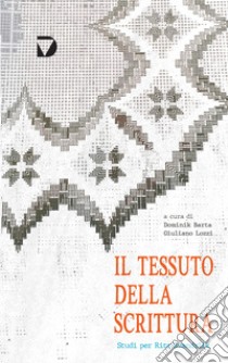 Il tessuto della scrittura. Studi per Rita Svandrlik libro di Barta D. (cur.); Lozzi G. (cur.)