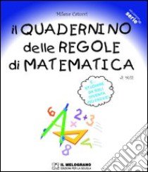 Il quadernino delle regole di matematica. Per la Scuola elementare libro di Catucci Milena