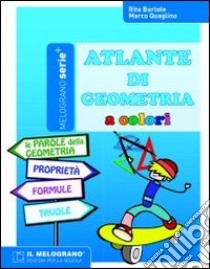 Atlante di geometria a colori. Per la Scuola media libro di Bartole Rita; Quaglino Marco