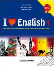 I love english. Le regole semplici per apprendere la lingua inglese. Per la Scuola media. Vol. 1 libro di Schilzer Michele