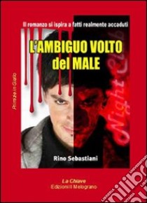 L'ambiguo volto del male libro di Sebastiani Rino