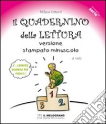 Il quadernino della lettura. Ediz. stampata minuscolo libro di Catucci Milena