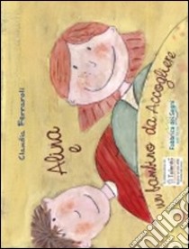 Alina e un bambino da accogliere. Ediz. italiana e inglese libro di Ferraroli Claudia