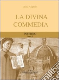 Divina commedia. Inferno canto 2° libro di Alighieri Dante