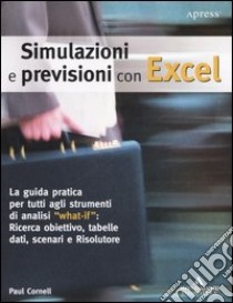 Simulazioni e previsioni con Excel libro di Cornell Paul