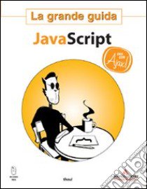 Javascript. La grande guida libro di Thau Dave