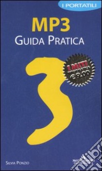 Guida agli MP3. I Portatili libro di Ponzio Silvia