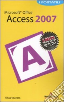 Microsoft Office Access 2007 libro di Vaccaro Silvia