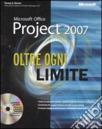 Microsoft Office Project 2007. Oltre ogni limite. Con CD-ROM libro di Stover Teresa S.