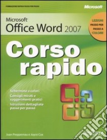 Microsoft Office Word 2007. Corso rapido libro di Cox Joyce - Preppernau Joan