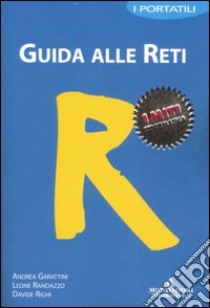 Guida alle reti libro di Garattini Andrea - Randazzo Leone - Righi Davide