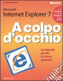 Microsoft Internet Explorer 7 libro di Vaccaro Silvia