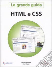 HTML e CSS. La grande guida libro di Andrew Rachel - Shafer Dan