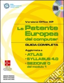 La patente europea del computer. Guida completa. Versione Office XP. Con CD-ROM libro di Pezzoni Sergio - Pezzoni Paolo - Vaccaro Silvia