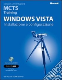 Windows Vista. Installazione e configurazione. MCTS Traning. Con CD-ROM libro di McLean Ian - Thomas Orin