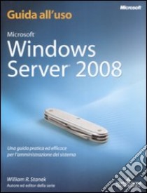 Microsoft Windows Server 2008 libro di Stanek William R.