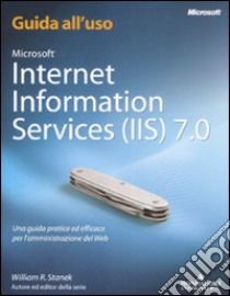 Internet Information Services (IIS) 7.0 libro di Stanek William R.