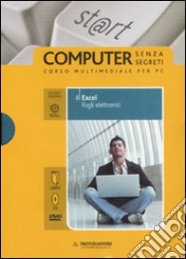 Excel. Fogli elettronici. ECDL. Con DVD e CD-ROM (4) libro di Pezzoni Paolo - Pezzoni Sergio - Vaccaro Silvia