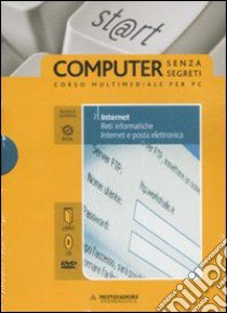 Internet. Reti informatiche. Internet e posta elettronica. ECDL. Con DVD e CD-ROM (7) libro di Pezzoni Paolo - Pezzoni Sergio - Vaccaro Silvia