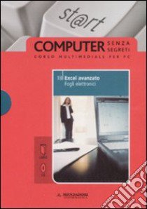 Excel avanzato. Fogli elettronici. Con CD-ROM (18) libro di Pezzoni Sergio - Pezzoni Paolo