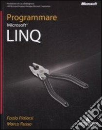 Programmare Microsoft LINQ libro di Pialorsi Paolo - Russo Marco