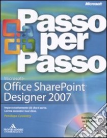 Microsoft Office Sharepoint Designer 2007. Passo per passo. Con CD-ROM libro di Coventry Penelope