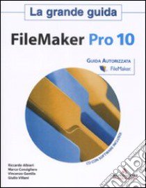 Filemaker Pro 10. La grande guida. Con CD-ROM libro