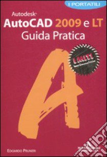 Autocad 2009 e LT. Guida pratica libro di Pruneri Edoardo