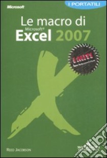 Le Macro di Microsoft Excel 2007 libro di Jacobson Reed