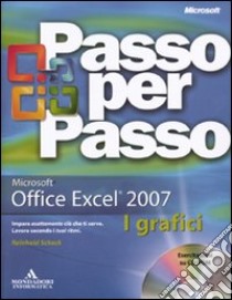 Microsoft Excel 2007. I grafici. Con CD-ROM libro di Scheck Reinhold