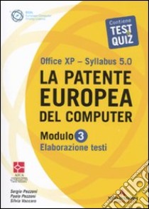 La patente europea del computer. Office XP-Sillabus 5.0. Modulo 3. Elaborazione testi libro di Pezzoni Sergio - Pezzoni Paolo - Vaccaro Silvia