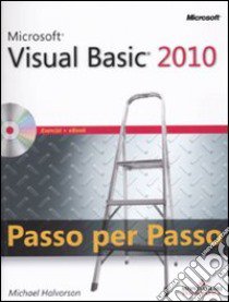 Microsoft Visual Basic 2010. Passo per passo. Con CD-ROM libro di Halvorson Michael