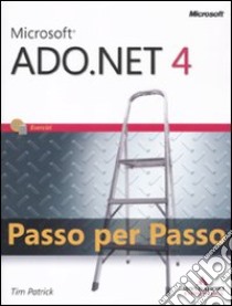 Microsoft ADO.Net 4.0. Passo per passo libro di Patrick Tim