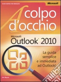 Microsoft Outlook 2010 libro di Boyce Jim