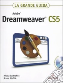 Adobe Dreamweaver CS5. La grande guida. Con DVD-ROM libro di Castrofino Nicola - Gioffrè Bruno