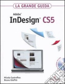 Adobe InDesign CS5. La grande guida. Con DVD-ROM libro di Castrofino Nicola - Gioffrè Bruno